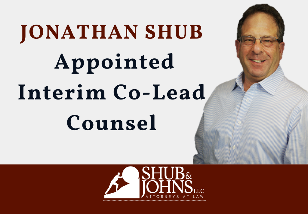 Firm Graphic with image of Jonathan Shub. TEXT: Jonathan Shub Appointed Interim Co-Lead Counsel